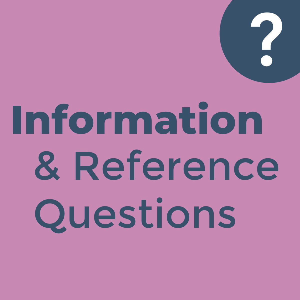 Information and Reference Questions